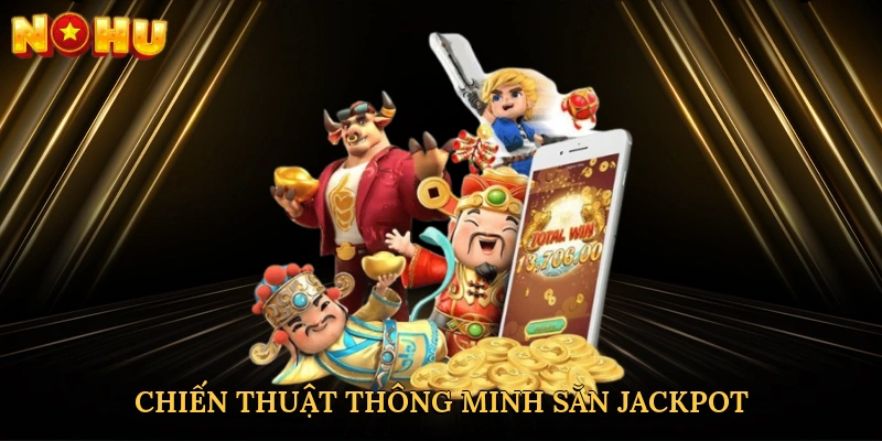 chien-thuat-thong-minh-san-jackpot