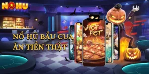 no-hu-bau-cua-an-tien-that