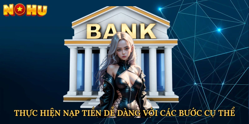thuc-hien-nap-tien-de-dang-voi-cac-buoc-cu-the