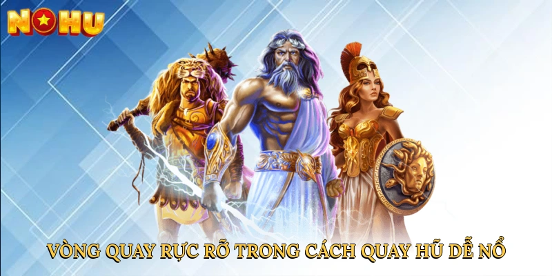 vong-quay-ruc-ro-trong-cach-quay-hu-de-no