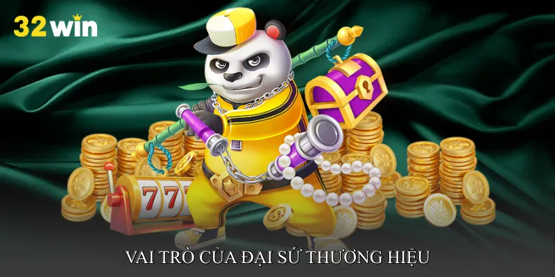 Vai trò của đại sứ trong chiến lược phát triển thương hiệu